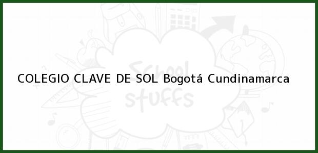 Teléfono, Dirección y otros datos de contacto para COLEGIO CLAVE DE SOL, Bogotá, Cundinamarca, Colombia