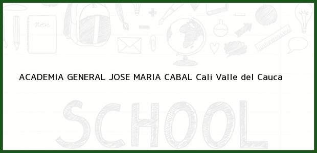 Teléfono, Dirección y otros datos de contacto para ACADEMIA GENERAL JOSE MARIA CABAL, Cali, Valle del Cauca, Colombia