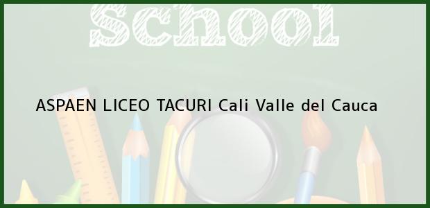 Teléfono, Dirección y otros datos de contacto para ASPAEN LICEO TACURI, Cali, Valle del Cauca, Colombia