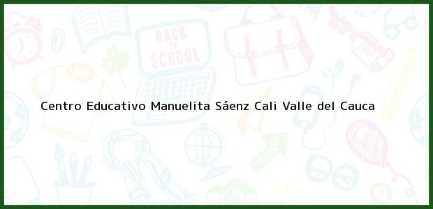 Teléfono, Dirección y otros datos de contacto para Centro Educativo Manuelita Sáenz, Cali, Valle del Cauca, Colombia