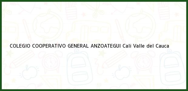 Teléfono, Dirección y otros datos de contacto para COLEGIO COOPERATIVO GENERAL ANZOATEGUI, Cali, Valle del Cauca, Colombia