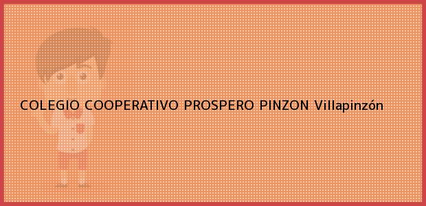 Teléfono, Dirección y otros datos de contacto para COLEGIO COOPERATIVO PROSPERO PINZON, Villapinzón, , Colombia