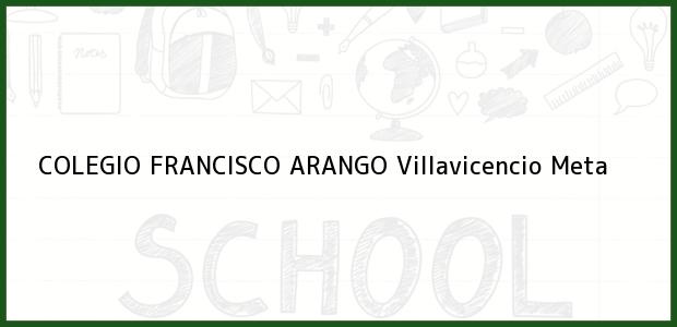 Teléfono, Dirección y otros datos de contacto para Colegio Francisco Arango, Villavicencio, Meta, Colombia