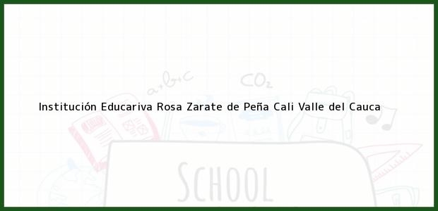 Teléfono, Dirección y otros datos de contacto para Institución Educariva Rosa Zarate de Peña, Cali, Valle del Cauca, Colombia