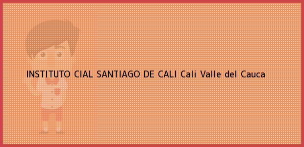 Teléfono, Dirección y otros datos de contacto para INSTITUTO CIAL SANTIAGO DE CALI, Cali, Valle del Cauca, Colombia