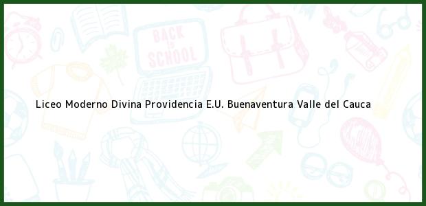 Teléfono, Dirección y otros datos de contacto para Liceo Moderno Divina Providencia E.U., Buenaventura, Valle del Cauca, Colombia