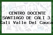 CENTRO DOCENTE SANTIAGO DE CALI 3 Cali Valle Del Cauca