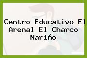 Centro Educativo El Arenal El Charco Nariño