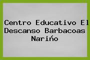 Centro Educativo El Descanso Barbacoas Nariño