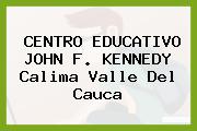 CENTRO EDUCATIVO JOHN F. KENNEDY Calima Valle Del Cauca