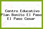 Centro Educativo Plan Bonito El Paso El Paso Cesar