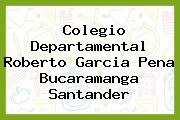 Colegio Departamental Roberto Garcia Pena Bucaramanga Santander