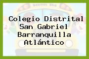 Colegio Distrital San Gabriel Barranquilla Atlántico