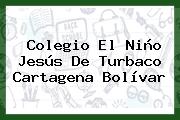 Colegio El Niño Jesús De Turbaco Cartagena Bolívar