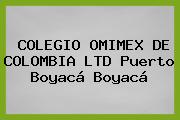 COLEGIO OMIMEX DE COLOMBIA LTD Puerto Boyacá Boyacá