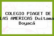 COLEGIO PIAGET DE LAS AMERICAS Duitama Boyacá