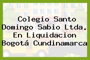 Colegio Santo Domingo Sabio Ltda. En Liquidacion Bogotá Cundinamarca