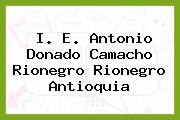 I. E. Antonio Donado Camacho Rionegro Rionegro Antioquia