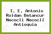 I. E. Antonio Roldan Betancur Necocli Necoclí Antioquia