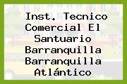 Inst. Tecnico Comercial El Santuario Barranquilla Barranquilla Atlántico