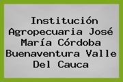 Institución Agropecuaria José María Córdoba Buenaventura Valle Del Cauca