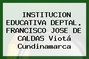 INSTITUCION EDUCATIVA DEPTAL. FRANCISCO JOSE DE CALDAS Viotá Cundinamarca