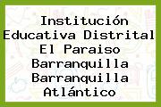 Institución Educativa Distrital El Paraiso Barranquilla Barranquilla Atlántico