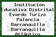 Institucion Educativa Distrital Evardo Turizo Palencia Barranquilla Barranquilla Atlántico