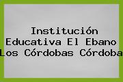 Institución Educativa El Ebano Los Córdobas Córdoba
