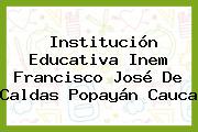 Institución Educativa Inem Francisco José De Caldas Popayán Cauca