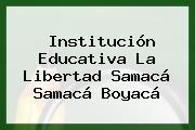 Institución Educativa La Libertad Samacá Samacá Boyacá