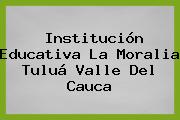 Institución Educativa La Moralia Tuluá Valle Del Cauca