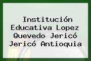 Institución Educativa Lopez Quevedo Jericó Jericó Antioquia
