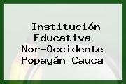 Institución Educativa Nor-Occidente Popayán Cauca