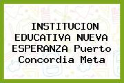 INSTITUCION EDUCATIVA NUEVA ESPERANZA Puerto Concordia Meta