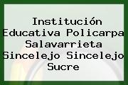 Institución Educativa Policarpa Salavarrieta Sincelejo Sincelejo Sucre
