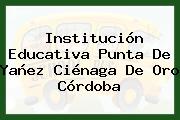 Institución Educativa Punta De Yañez Ciénaga De Oro Córdoba