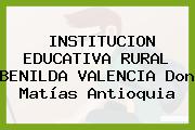 INSTITUCION EDUCATIVA RURAL BENILDA VALENCIA Don Matías Antioquia