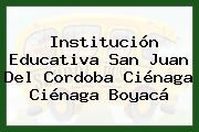 Institución Educativa San Juan Del Cordoba Ciénaga Ciénaga Boyacá