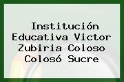 Institución Educativa Victor Zubiria Coloso Colosó Sucre