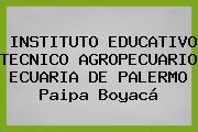 INSTITUTO EDUCATIVO TECNICO AGROPECUARIO ECUARIA DE PALERMO Paipa Boyacá