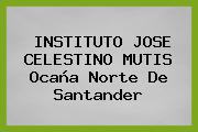 INSTITUTO JOSE CELESTINO MUTIS Ocaña Norte De Santander