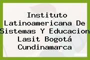 Instituto Latinoamericana De Sistemas Y Educacion Lasit Bogotá Cundinamarca