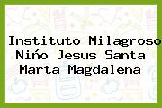 Instituto Milagroso Niño Jesus Santa Marta Magdalena