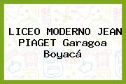 LICEO MODERNO JEAN PIAGET Garagoa Boyacá