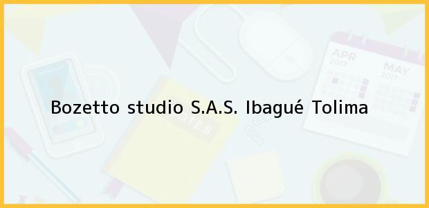 Teléfono, Dirección y otros datos de contacto para Bozetto studio S.A.S., Ibagué, Tolima, Colombia