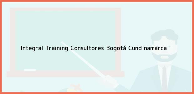 Teléfono, Dirección y otros datos de contacto para Integral Training Consultores, Bogotá, Cundinamarca, Colombia