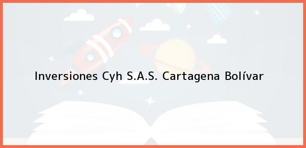 Teléfono, Dirección y otros datos de contacto para Inversiones Cyh S.A.S., Cartagena, Bolívar, Colombia
