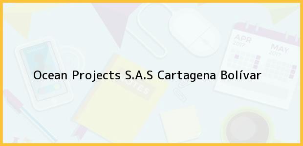 Teléfono, Dirección y otros datos de contacto para Ocean Projects S.A.S, Cartagena, Bolívar, Colombia