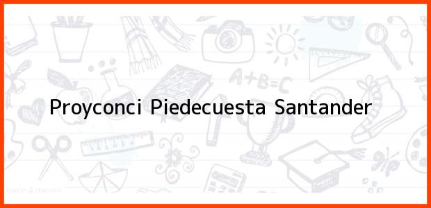 Teléfono, Dirección y otros datos de contacto para Proyconci, Piedecuesta, Santander, Colombia